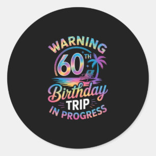 Pegatina Redonda Advertencia Cumpleaños 60 Viaje en Curso Cumple 60