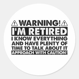 Pegatina Redonda Advertencia Estoy Retirado Divertido Jubilación Ju