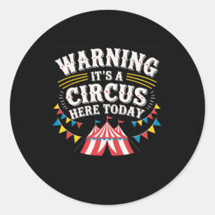Pegatina Redonda Advertencia: Hoy es un circo