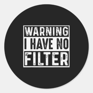 Pegatina Redonda Advertencia No Tengo Filtro Chistes Divertidos Mem