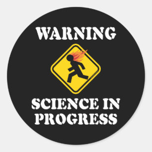 Pegatina Redonda Advertencia Señal de Ciencia en Progreso - Científ