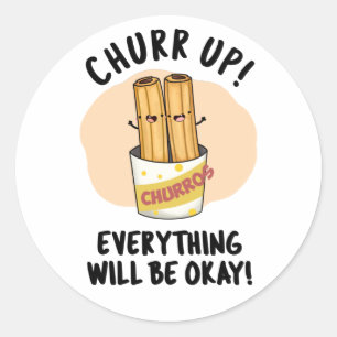 Pegatina Redonda Agarra Todo Estará Bien Churros Pun Gracioso