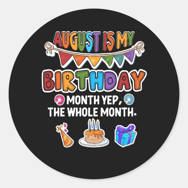 Pegatina Redonda Agosto Es Mi Cumpleaños Sí Todo El Mes El Día Del  (Anverso)
