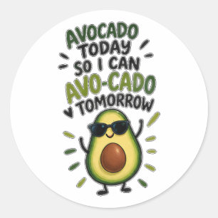 Pegatina Redonda Aguacate Hoy Así Podré Aguacate-Cado Mañana Aguaca