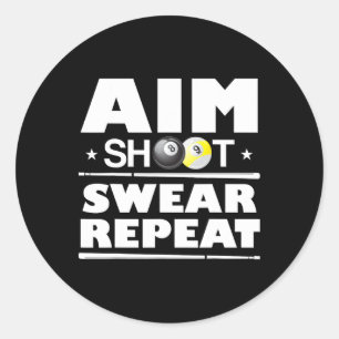 Pegatina Redonda Aim Shoot Swear Repeat Billiards Funny Pool Billia