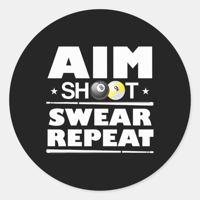 Pegatina Redonda Aim Shoot Swear Repeat Billiards Funny Pool Billia (Anverso)