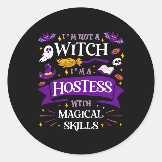 Pegatina Redonda Ain t A Witch - Hostess with Magical Skills Hallow (Anverso)