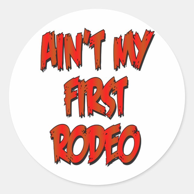 Pegatina Redonda Aint My First Rodeo (Anverso)