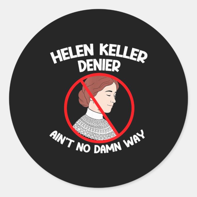 Pegatina Redonda Ain't No Way Denial Helen Keller Joke, Helen Denie (Anverso)
