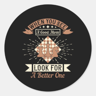 Pegatina Redonda Ajedrez - Cuando ves un buen movimiento