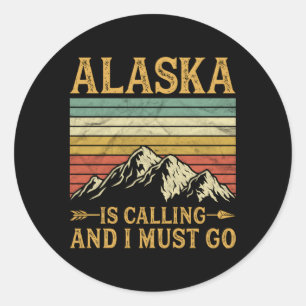 Pegatina Redonda Alaska Está Llamando Y Debo Ir
