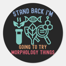 Pegatina Redonda Aléjate, voy a intentar cosas de morfología