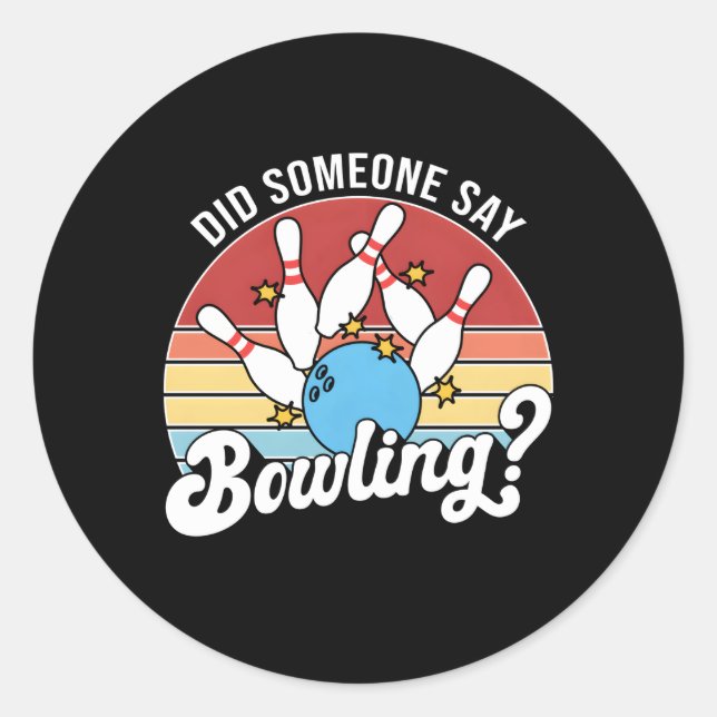 Pegatina Redonda Alguien dijo Bowling Bowler Bowler (Anverso)