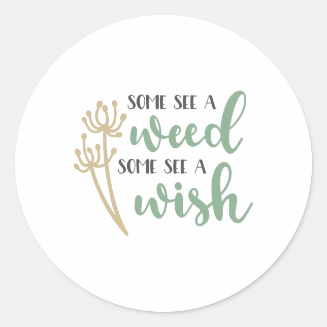 Pegatina Redonda Algunos ven una maleza que algunos ven como un des (Anverso)