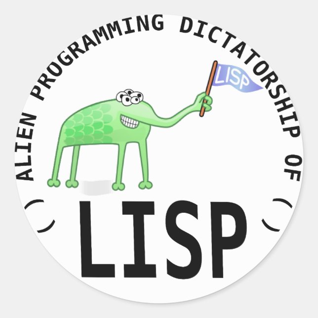 Pegatina Redonda Alien Programming Dictatorship of LISP (Anverso)