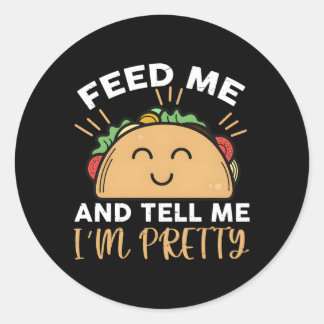 Pegatina Redonda Alimétame Tacos Y Dime Que Soy Bonito