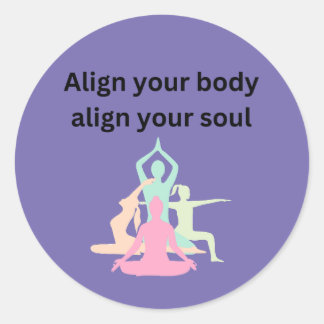 Pegatina Redonda Alinear tu cuerpo, Alinear tu alma: Yoga
