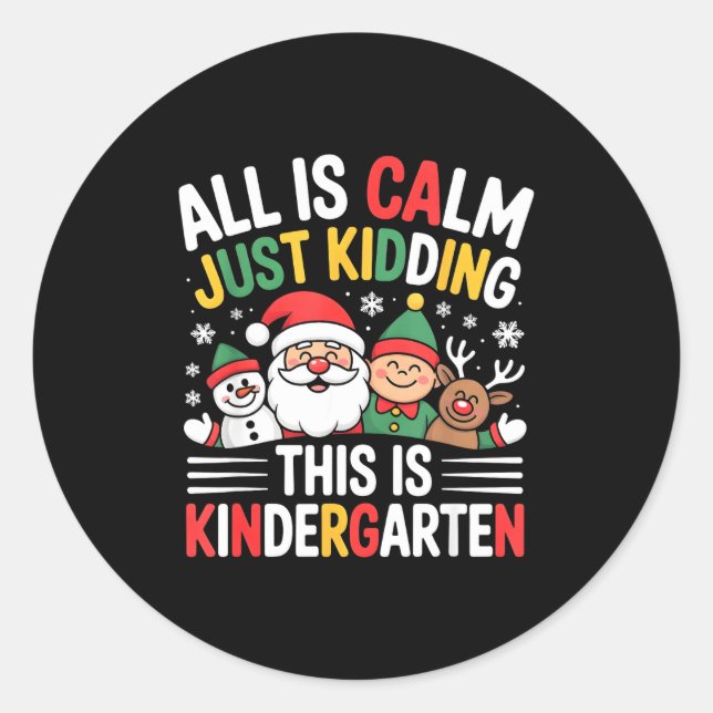 Pegatina Redonda All Is Calm Funny Xmas Kindergarten Christmas Seas (Anverso)
