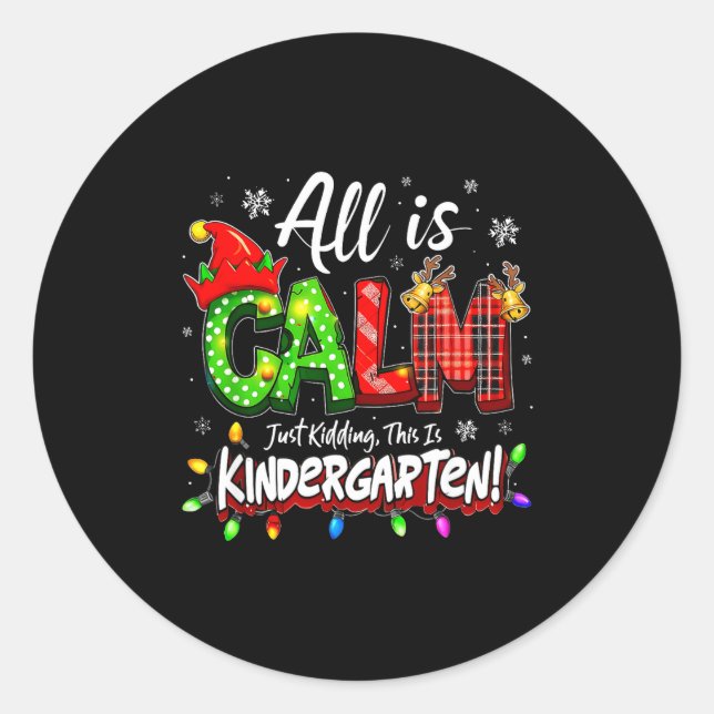Pegatina Redonda All Is Calm Just Kidding Christmas Kindergarten Te (Anverso)