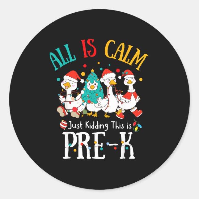 Pegatina Redonda All Is Calm Just Kidding This Is Pre-k Christmas  (Anverso)