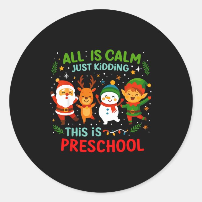 Pegatina Redonda All Is Calm Just Kidding This Is Pre-k Preschool T (Anverso)