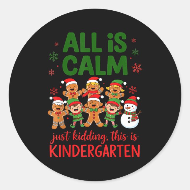 Pegatina Redonda All Is Calm This Is Kindergarten Gingerbread Chris (Anverso)