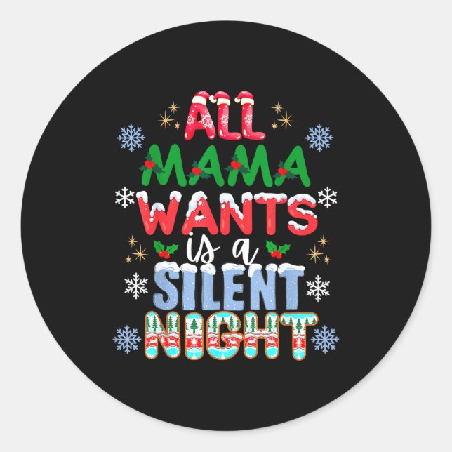 Pegatina Redonda All Mama Wants Is A Silent Night Funny Mom Christm (Anverso)