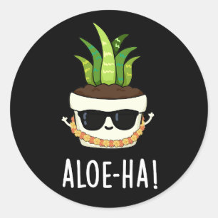 Pegatina Redonda Aloe-ha Funny Planta Hawaiana Pun Dark BG