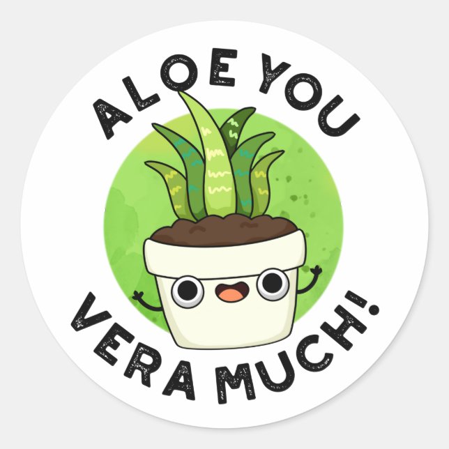 Pegatina Redonda Aloe You Vera Mucho Funny Plant Pun (Anverso)