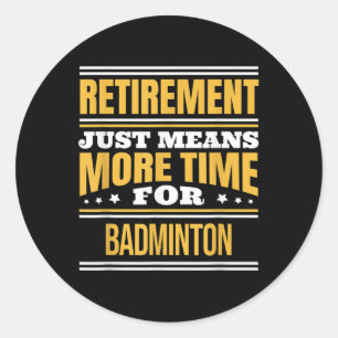 Pegatina Redonda Amante de bádminton retirado Dicho divertido Jubil