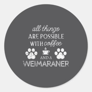 Pegatina Redonda Amante de Weimaraner Café y cita de perro Garra de