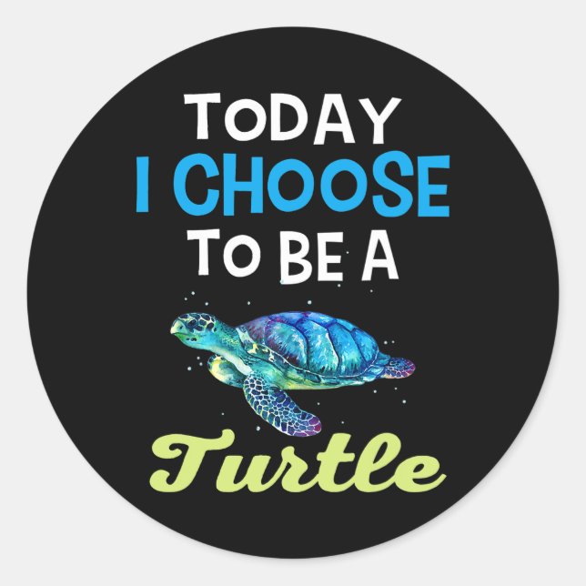 Pegatina Redonda Amantes De La Tortuga Guay Hoy Elijo Ser Una Tortu (Anverso)