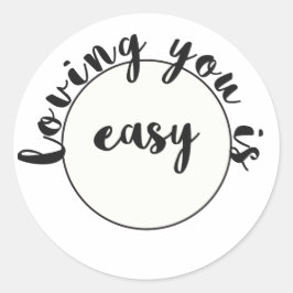 Pegatina Redonda Amarte es fácil - Cita romántica