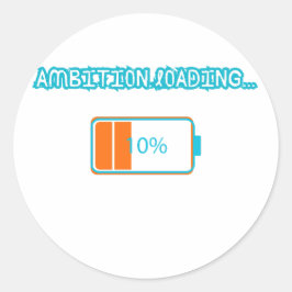 Pegatina Redonda Ambition Loading… 10% | Motivational Battery Low F