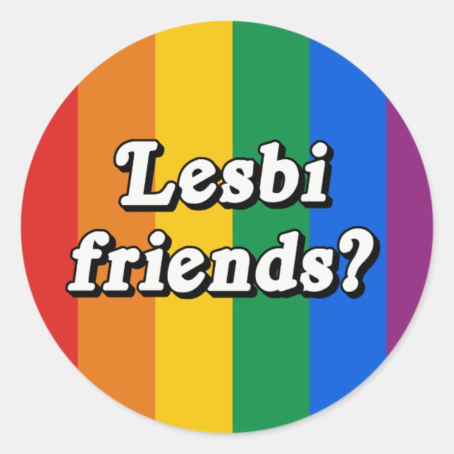 Pegatina Redonda ¿Amigas lesbianas? (Anverso)