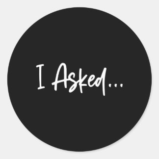 Pegatina Redonda Amigo Que Le Pregunté Que Sí, Fiancã©