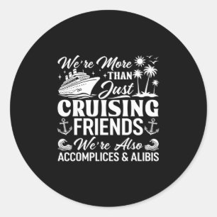 Pegatina Redonda Amigos de crucero somos cómplices y coartadas Crui