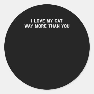 Pegatina Redonda Amo a mi gato más que a ti Amante de mascotas jugu