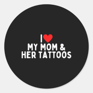 Pegatina Redonda Amo A Mi Mamá Y Sus Tatuajes