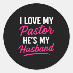 Pegatina Redonda Amo a mi pastor Él es mi esposo - Divertido cristi