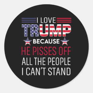 Pegatina Redonda Amo A Trump Porque Está Fuera De La Gente Que No P