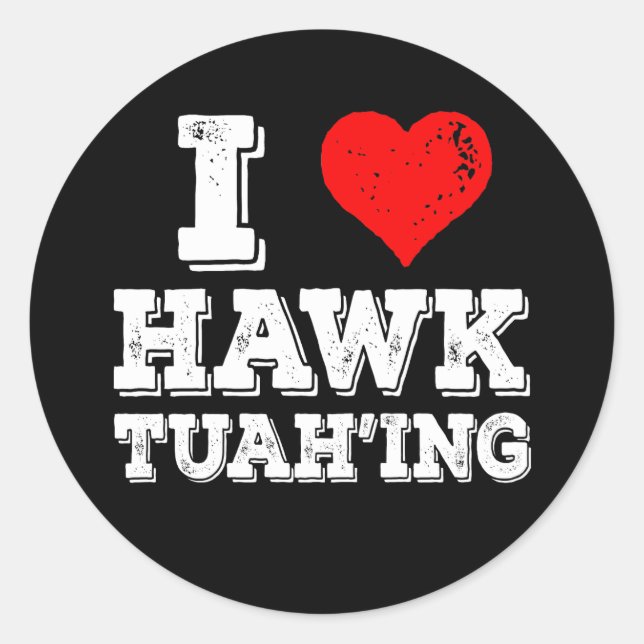 Pegatina Redonda Amo el Hawk Tuah'ing Funny (Anverso)