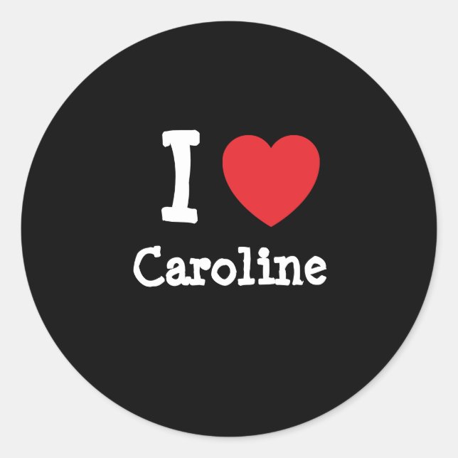 Pegatina Redonda Amo la camiseta de corazón de Caroline (Anverso)