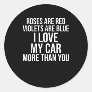 Pegatina Redonda Amo mi coche más que a ti Diseño divertido para am