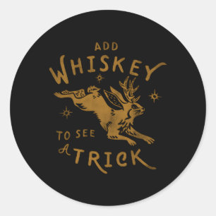 Pegatina Redonda Añadir Whiskey Para Ver Un Trick Jackalope Py Alco