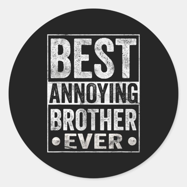 Pegatina Redonda Annoying Brother Ever Funny Sibling  (Anverso)