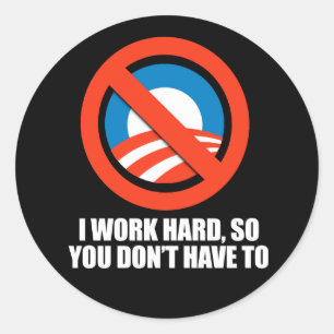 Pegatina Redonda ANTI-OBAMA- el trabajo de I difícilmente, así qu