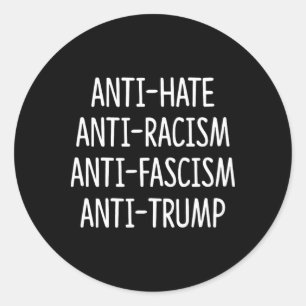 Pegatina Redonda Anti Odio - Anti Racismo - Anti Fascismo - Anti Tr