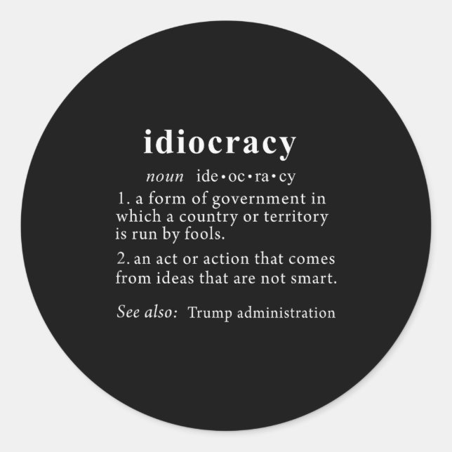 Pegatina Redonda Anti Trump Idiocracy Definition Women Mens Funny  (Anverso)