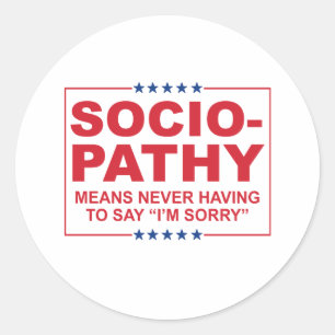 Pegatina Redonda Anti-Trump - Sociopatía - Nunca tener que decir so